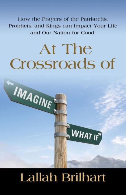 Cover for Lallah Brilhart · At the Crossroads of Imagine What If (Paperback Book) (2017)