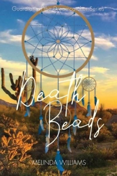 Death Beads - Melinda Williams - Books - Soma Fusion Media LLC - 9781637608975 - December 1, 2020