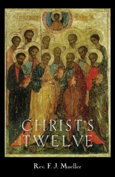 Cover for Rev F J Mueller · Christ's Twelve (Paperback Book) (2019)