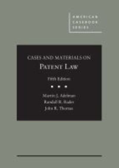 Cover for Martin J. Adelman · Cases and Materials on Patent Law - American Casebook Series (Inbunden Bok) [5 Revised edition] (2018)