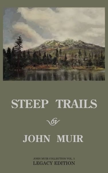 Cover for John Muir · Steep Trails - Legacy Edition (Gebundenes Buch) (2020)