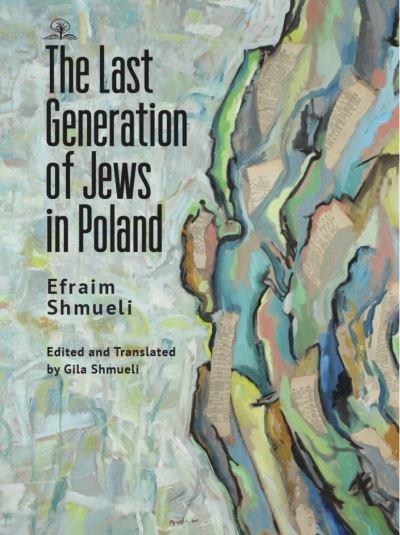 Cover for Efraim Shmueli · The Last Generation of Jews in Poland (Inbunden Bok) (2021)