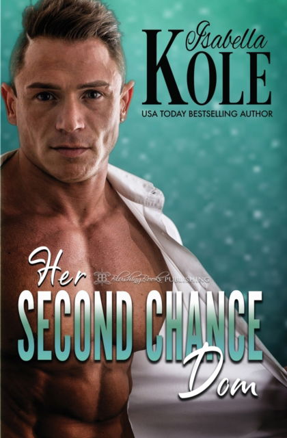 Cover for Isabella Kole · Her Second Chance Dom - Dominant Men (Pocketbok) (2019)