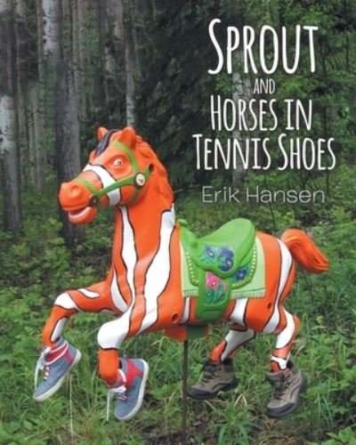 Cover for Erik Hansen · Sprout and Horses in Tennis Shoes (Paperback Bog) (2019)
