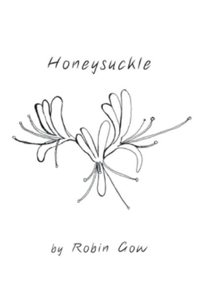 Cover for Robin Gow · Honeysuckle (Paperback Book) (2019)