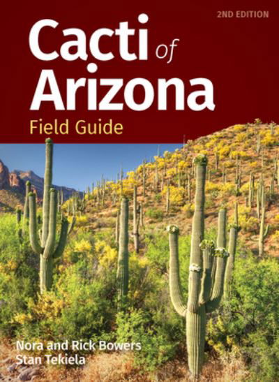 Cover for Nora Bowers · Cacti of Arizona Field Guide - Cacti Identification Guides (Taschenbuch) [2 Revised edition] (2024)