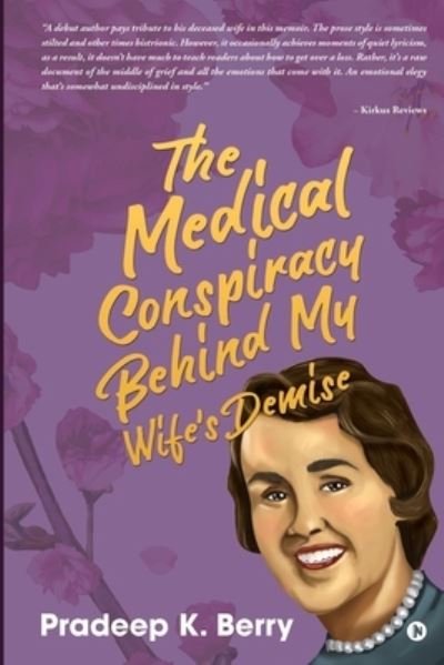 Cover for Pradeep K Berry · The Medical Conspiracy Behind My Wife's Demise (Paperback Book) (2020)