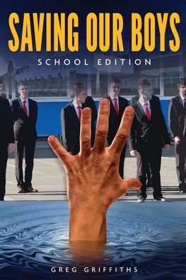 Cover for Greg Griffiths · Saving our boys: School Edition (Paperback Book) (2020)