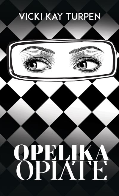 Cover for Vicki Kay Turpen · Opelika Opiate (Paperback Book) (2023)
