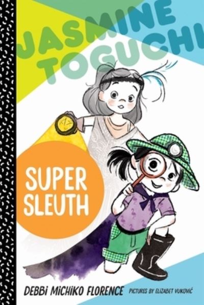 Cover for Debbi Michiko Florence · Jasmine Toguchi, Super Sleuth (Hardcover Book) (2019)