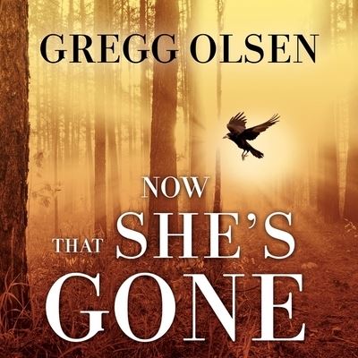 Now That She's Gone - Gregg Olsen - Music - Tantor and Blackstone Publishing - 9781665290975 - November 1, 2016