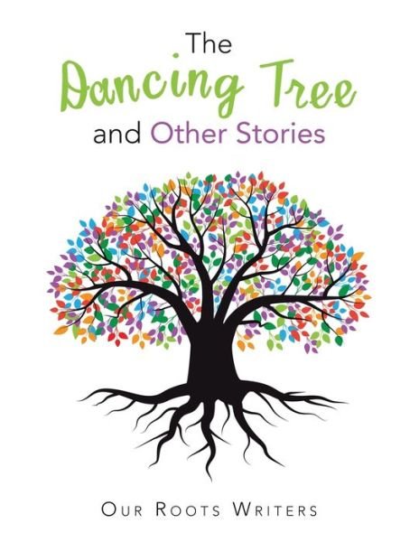 Cover for Our Roots Writers · The Dancing Tree and Other Stories (Paperback Book) (2022)