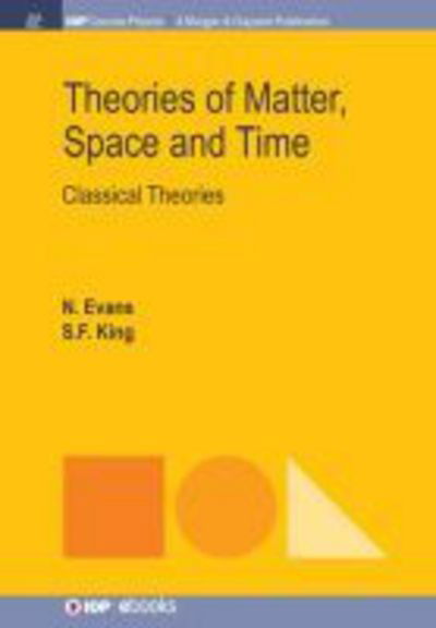 Cover for Nick Evans · Theories of Matter, Space and Time: Classical Theories (Paperback Book) (2018)