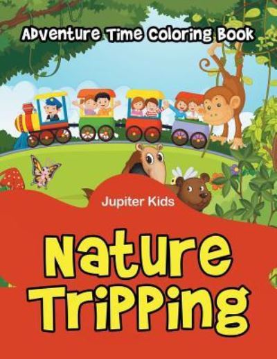 Cover for Jupiter Kids · Nature Tripping: Adventure Time Coloring Book (Paperback Book) (2016)