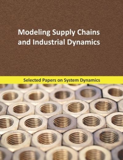 Cover for Juan Martín García · Modeling Supply Chains and Industrial Dynamics (Paperback Book) (2019)