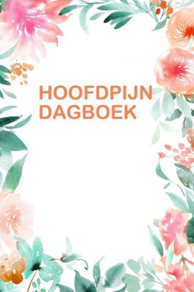 Hoofdpijn Dagboek - Ls Johanson - Bücher - Independently Published - 9781688578975 - 25. August 2019