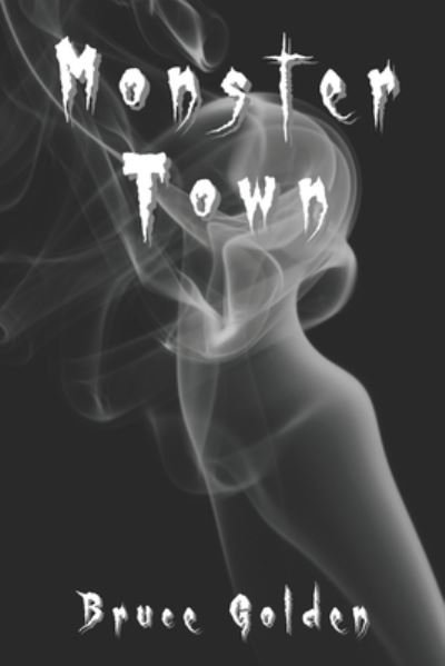 Cover for Bruce Golden · Monster Town (Paperback Book) (2019)