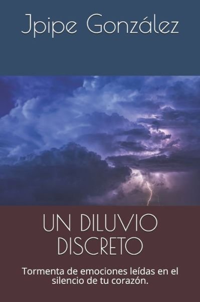 Cover for Jpipe Gonzalez · Un Diluvio Discreto (Paperback Bog) (2019)