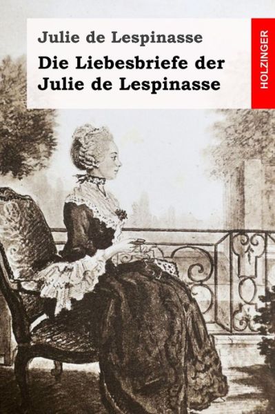 Cover for Julie De Lespinasse · Die Liebesbriefe der Julie de Lespinasse (Paperback Book) (2019)