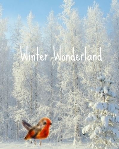 Winter Wonderland - Sam Ratcliffe-d'Arrigo - Books - Independently Published - 9781709204975 - November 18, 2019