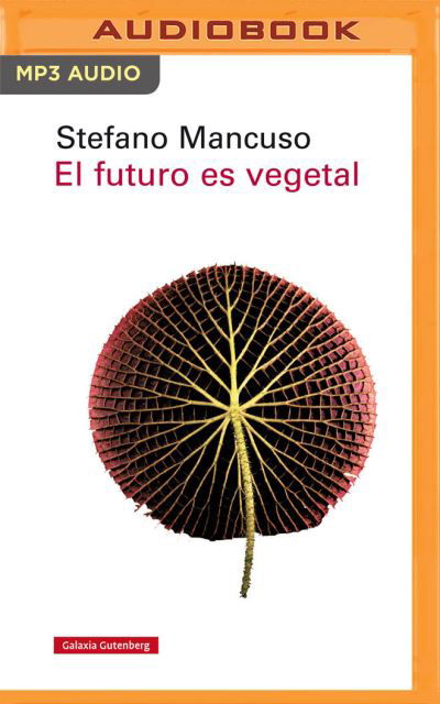 Cover for Stefano Mancuso · El Futuro Es Vegetal (Narracion En Castellano) (CD) (2020)