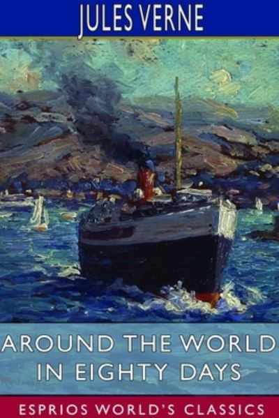Cover for Jules Verne · Around the World in Eighty Days (Esprios Classics) (Paperback Bog) (2024)