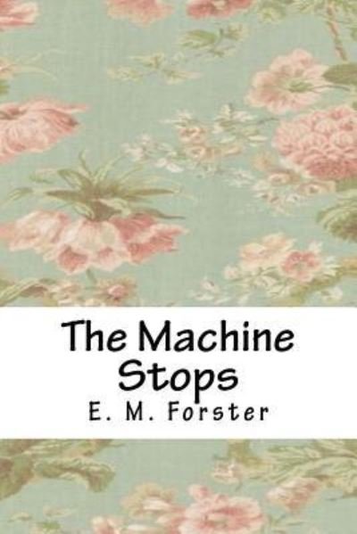 Cover for E M Forster · The Machine Stops (Taschenbuch) (2018)
