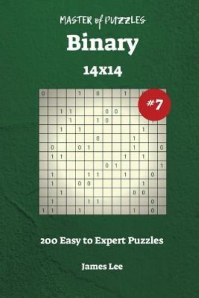 Cover for James Lee · Master of Puzzles Binary - 200 Easy to Expert 14x14 Vol. 7 (Pocketbok) (2018)