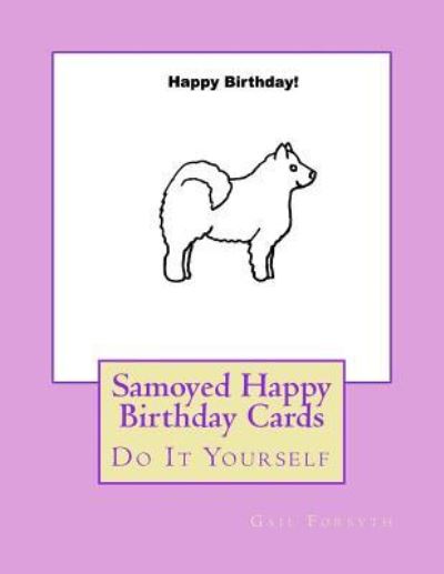 Cover for Gail Forsyth · Samoyed Happy Birthday Cards (Pocketbok) (2018)