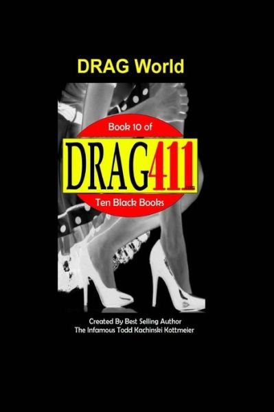 Cover for Infamous Todd Kachinski Kottmeier · Drag411's Drag World (Paperback Book) (2018)