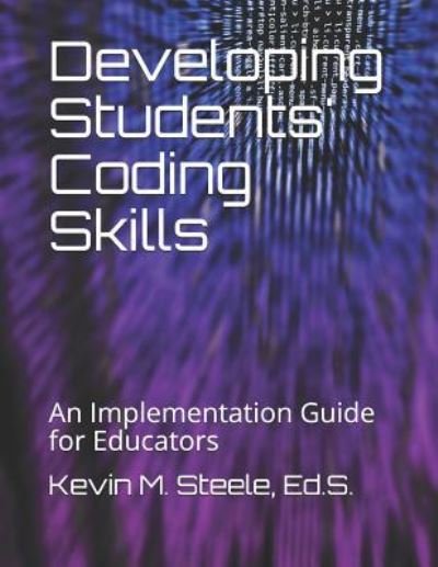 Cover for Kevin M Steele Ed S · Developing Students' Coding Skills (Paperback Book) (2018)