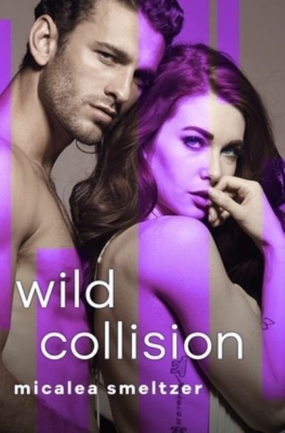 Cover for Micalea Smeltzer · Wild Collision (Paperback Book) (2018)
