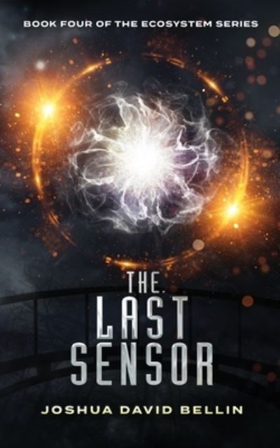 The Last Sensor - Joshua David Bellin - Bøger - Mostly Wind Books - 9781732185975 - 22. januar 2020