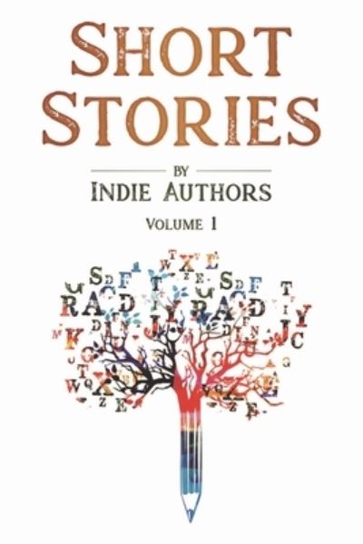 Indie Authors · Short Stories by Indie Authors (Paperback Book) (2019)