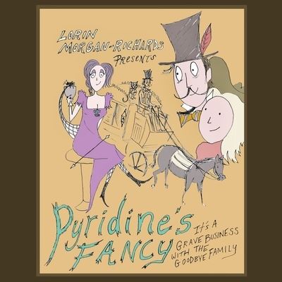 Cover for Lorin Morgan-Richards · Pyridine's Fancy: It's a Grave Business with the Goodbye Family (Paperback Book) (2020)