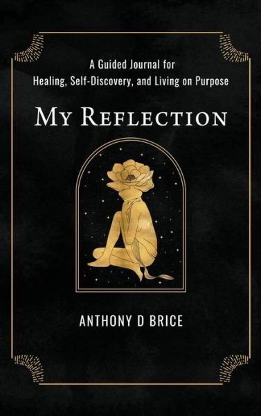 Anthony  D Brice · My Reflection (Hardcover bog) (2022)