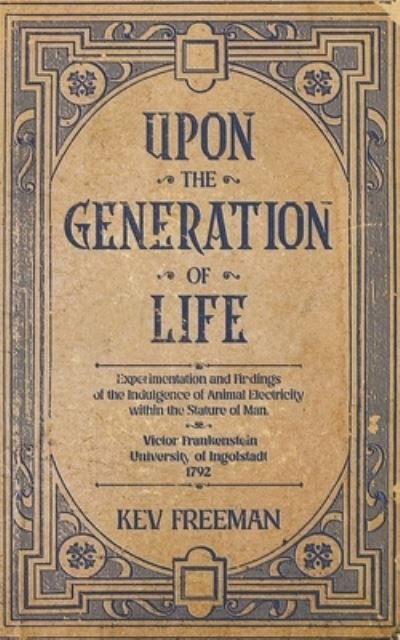 Cover for Kev Freeman · Upon the Generation of Life (Bok) (2022)
