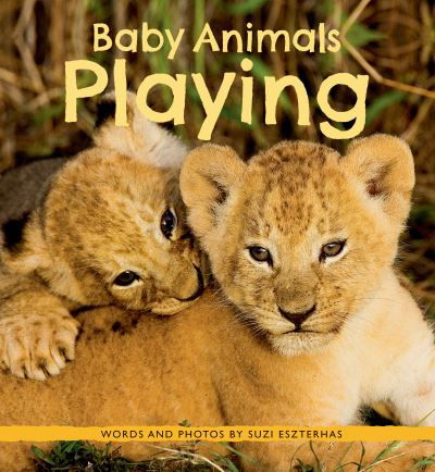 Baby animals playing - Suzi Eszterhas - Bøker -  - 9781771472975 - 15. oktober 2017