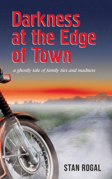 Cover for Stan Rogal · Darkness at the Edge of Town - Essential Prose Series (Paperback Book) (2022)