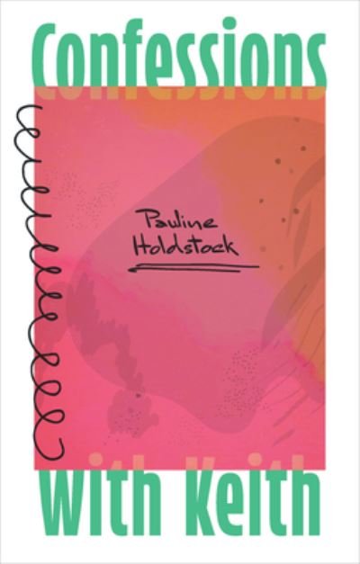 Cover for Pauline Holdstock · Confessions with Keith (Pocketbok) (2022)