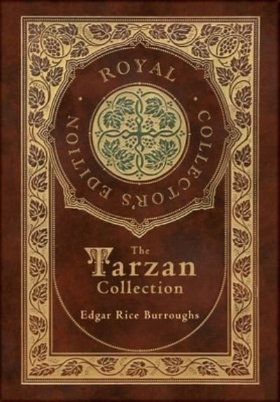 Cover for Edgar Rice Burroughs · The Tarzan Collection (5 Novels): Tarzan of the Apes, The Return of Tarzan, The Beasts of Tarzan, The Son of Tarzan, and Tarzan and the Jewels of Opar (Royal Collector's Edition) (Case Laminate Hardcover with Jacket) (Gebundenes Buch) [Royal Collector's edition] (2022)
