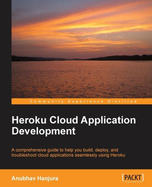 Heroku Cloud Application Development - Anubhav Hanjura - Books - Packt Publishing Limited - 9781783550975 - April 30, 2014