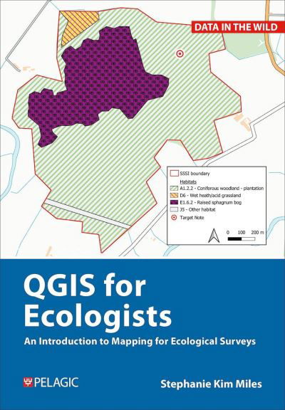 Cover for Stephanie Miles · QGIS for Ecologists: An Introduction to Mapping for Ecological Surveys - Data in the Wild (Hardcover Book) (2024)