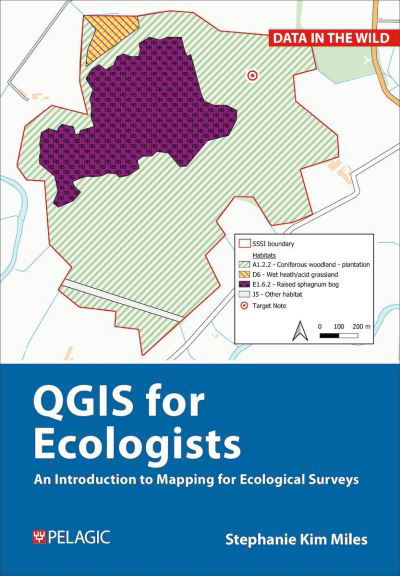 Cover for Stephanie Miles · QGIS for Ecologists: An Introduction to Mapping for Ecological Surveys - Data in the Wild (Inbunden Bok) (2024)