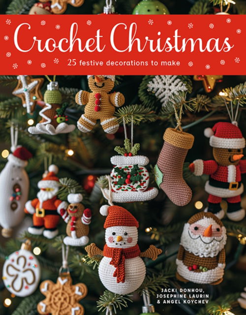 Crochet Christmas: 25 Festive Decorations to Make - Jacki Donhou - Books - GMC Publications - 9781784946975 - September 10, 2024