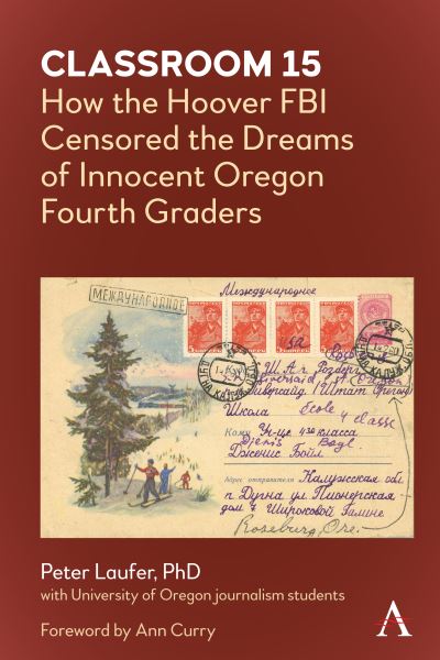 Cover for Peter Laufer · Classroom 15: How the Hoover FBI Censored the Dreams of Innocent Oregon Fourth Graders (Gebundenes Buch) (2020)