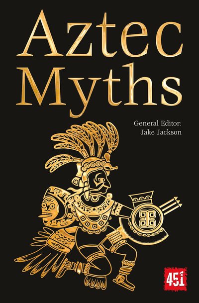 Cover for Jake Jackson · Aztec Myths - The World's Greatest Myths and Legends (Paperback Bog) [New edition] (2019)
