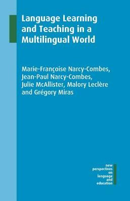 Language Learning and Teaching in a Multilingual World - New Perspectives on Language and Education - Marie-Francoise Narcy-Combes - Books - Multilingual Matters - 9781788922975 - March 6, 2019