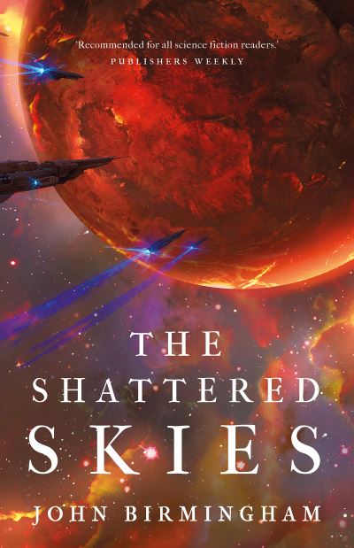 Cover for John Birmingham · The Shattered Skies - The Cruel Stars Trilogy (Paperback Book) (2022)