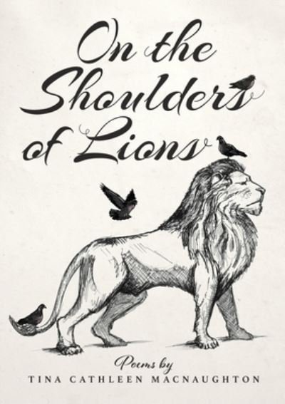 Cover for Tina Cathleen MacNaughton · On the Shoulders of Lions (Pocketbok) (2021)